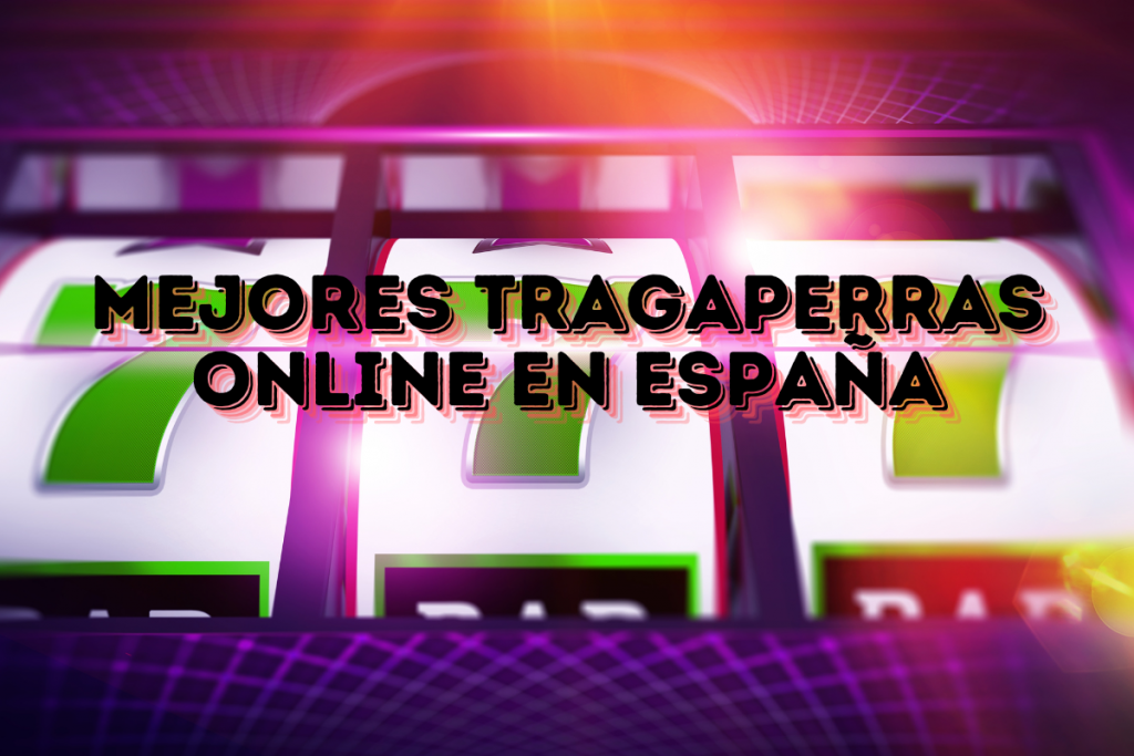 Mejores Tragaperras Online en España