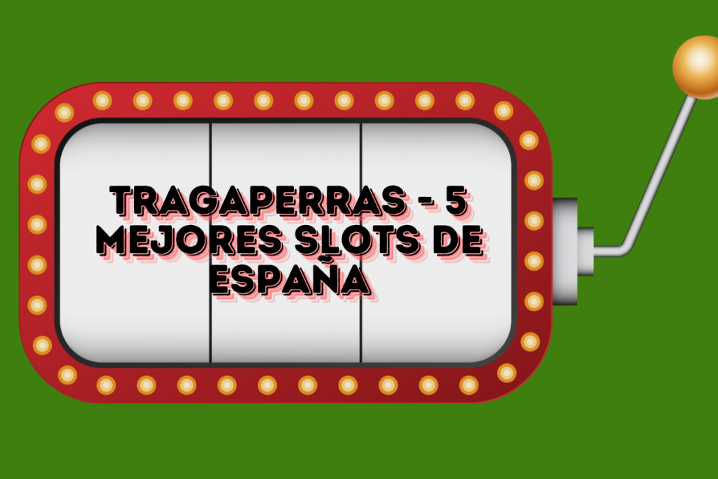 5 Mejores Slots De España